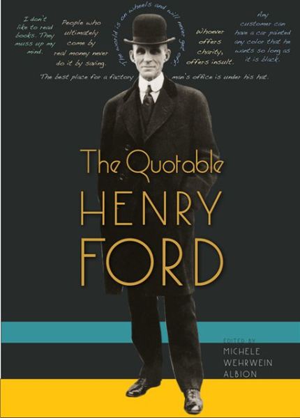 Cover for Henry Ford · The Quotable Henry Ford (Hardcover Book) (2013)