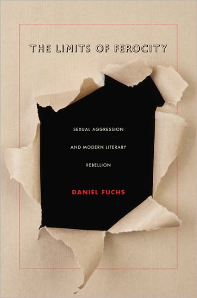 Cover for Daniel Fuchs · The Limits of Ferocity: Sexual Aggression and Modern Literary Rebellion (Paperback Book) (2011)