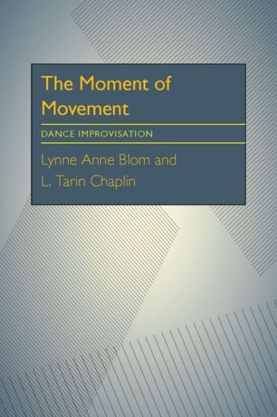 Lynne Anne Blom · Moment Of Movement, The: Dance Improvisation (Paperback Bog) (1988)