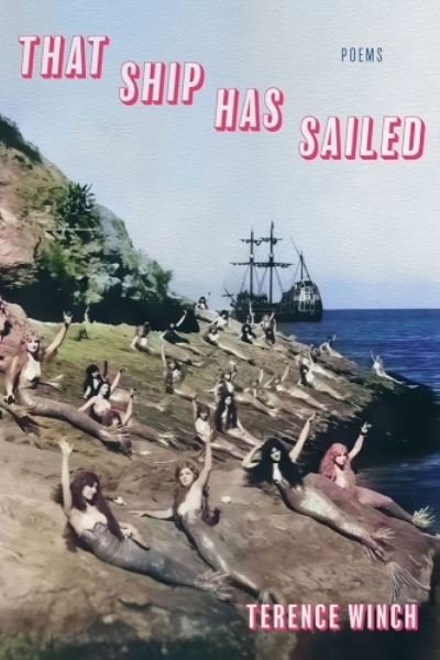 Cover for Terence Winch · That Ship Has Sailed: Poems - Pitt Poetry Series (Paperback Bog) (2023)