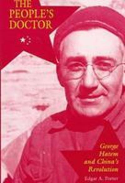 Cover for Edgar A. Porter · The People's Doctor: George Hatem and China's Revolution (Pocketbok) (1997)