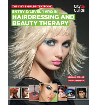 Cover for John Armstrong · The City &amp; Guilds Textbook: Entry 3/level 1 VRQ in Hairdressing and Beauty Therapy (Paperback Book) (2012)