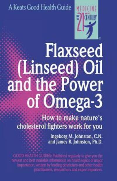 Cover for Ingeborg Johnston · Flaxseed (Linseed) Oil and the Power of Omega-3 (Spiral Book) [Ed edition] (1995)