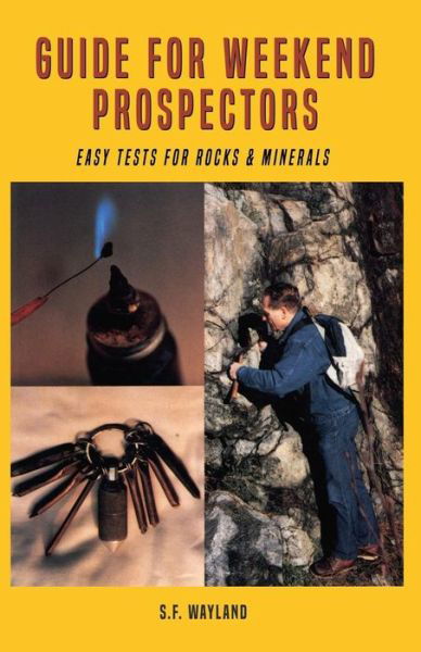 S.F. Wayland · Guide for Weekend Prospectors: Easy Tests for Rocks and Minerals (Paperback Bog) (2019)