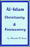 Cover for Mustafa El-amin · Al-islam Christianity and Freemasonry (Paperback Book) [1st edition] (1985)