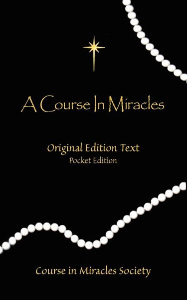 Cover for Schucman, Helen (Helen Schucman) · Course in Miracles: Original Edition Text - Pocket Edition (Paperback Book) (2009)