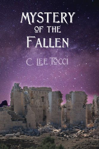 Cover for C Lee Tocci · Mystery of the Fallen (The Metatron Prophecies) (Volume 1) (Paperback Book) (2014)