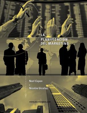 Cover for Professor Noel Capon · La Planificacion del Marketing (Paperback Book) (2011)