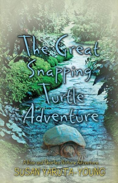 Cover for Susan Yaruta-young · The Great Snapping Turtle Adventure (Paperback Book) (2019)