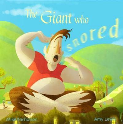The Giant Who Snored - Mike Nicholson - Books - Little Door Books - 9780992752057 - July 17, 2017