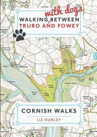 Cover for Liz Hurley · Dog Walks between Truro and Fowey: Close Encounters of the Local Kind - Cornish Walks (Pocketbok) (2018)