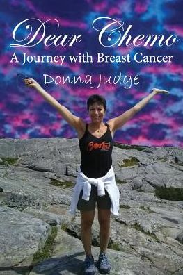 Dear Chemo - Donna Judge - Livros - La Maison Publishing, Inc. - 9780997153057 - 26 de outubro de 2016
