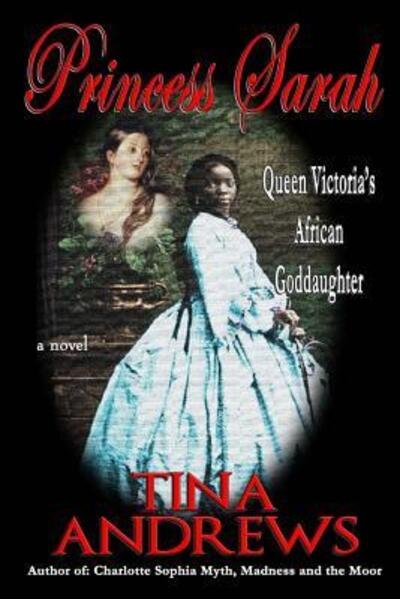 Cover for Tina Andrews · Princess Sarah: Queen Victoria's African Goddaughter (Paperback Bog) (2018)