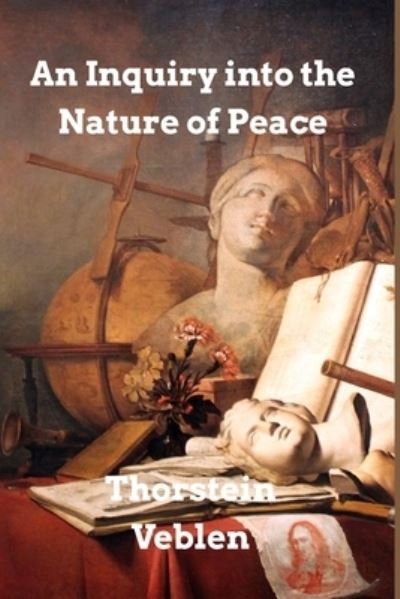 Cover for Thorstein Veblen · An Inquiry into the Nature of Peace (Pocketbok) (2024)