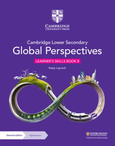 Cover for Keely Laycock · Cambridge Lower Secondary Global Perspectives Learner's Skills Book 8 with Digital Access (1 Year) - Cambridge Lower Secondary Global Perspectives (Book) [2 Revised edition] (2023)