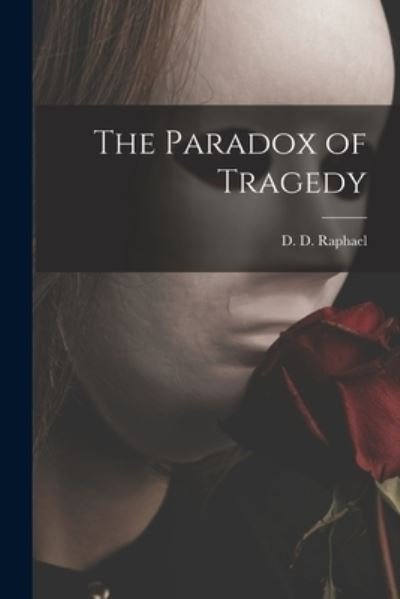 Cover for D D (David Daiches) 1916- Raphael · The Paradox of Tragedy (Paperback Bog) (2021)