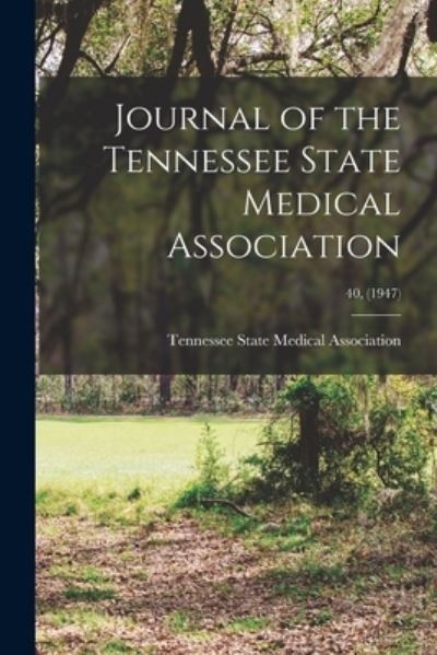 Cover for Tennessee State Medical Association · Journal of the Tennessee State Medical Association; 40, (1947) (Paperback Bog) (2021)