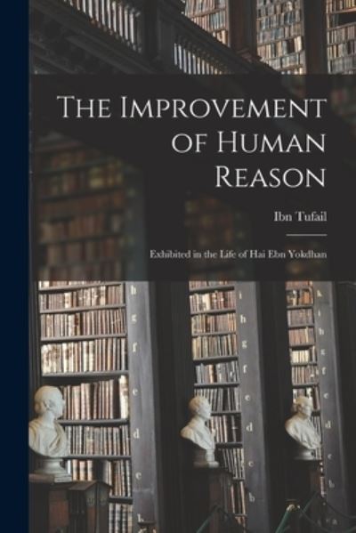 Cover for Ibn Tufail · Improvement of Human Reason (Book) (2022)