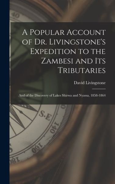 Cover for David Livingstone · Popular Account of Dr. Livingstone's Expedition to the Zambesi and Its Tributaries (Book) (2022)