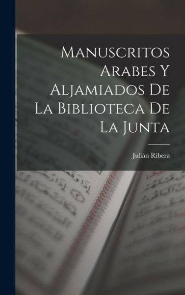 Cover for Julián Ribera · Manuscritos Arabes y Aljamiados de la Biblioteca de la Junta (Bok) (2022)