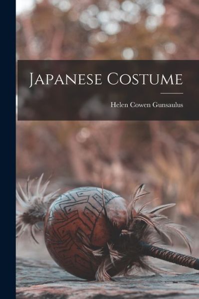 Cover for Gunsaulus Helen Cowen · Japanese Costume (Book) (2022)