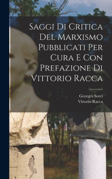 Cover for Georges Sorel · Saggi Di Critica Del Marxismo Pubblicati per Cura e con Prefazione Di Vittorio Racca (Buch) (2022)