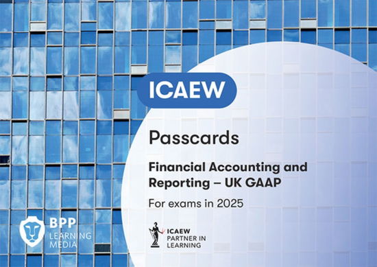 Cover for BPP Learning Media · ICAEW Financial Accounting and Reporting UK GAAP: Passcards (Spiralbok) (2024)