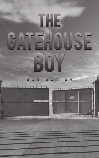 Cover for Bob Slater · The Gatehouse Boy (Hardcover Book) (2023)
