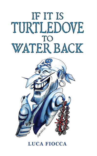 Cover for Luca Fiocca · If It Is Turtledove to Water Back (Paperback Book) (2025)