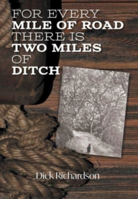 Cover for Dick Richardson · For Every Mile of Road There is Two Miles of Ditch (Gebundenes Buch) (2021)