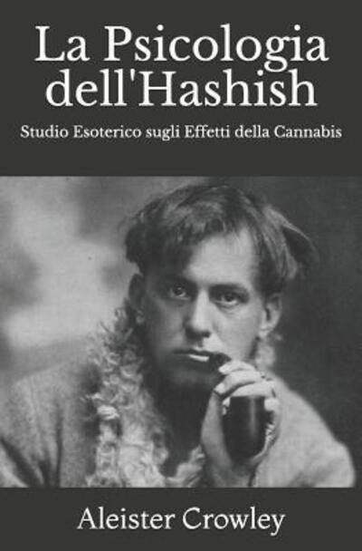 Cover for Aleister Crowley · La Psicologia dell'Hashish (Paperback Bog) (2019)