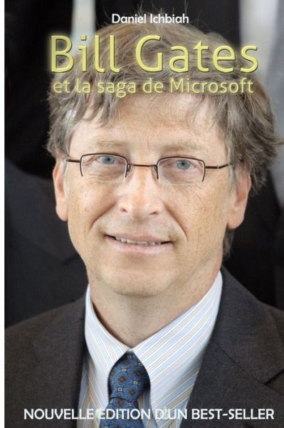 Bill Gates et la saga de Microsoft - Daniel Ichbiah - Kirjat - Independently Published - 9781077342057 - maanantai 1. heinäkuuta 2019