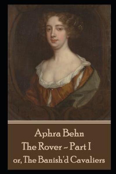 Cover for Aphra Behn · Aphra Behn - The Rover - Part I (Taschenbuch) (2019)