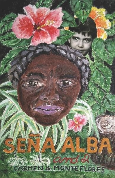 Carmen de Monteflores · Seña Alba And I (Paperback Book) (2019)