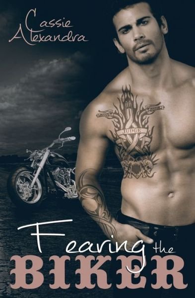 Cover for Cassie Alexandra · Fearing the Biker (Paperback Book) (2019)