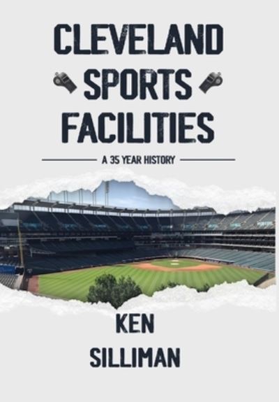 Cover for Ken Silliman · Cleveland's Sports Facilities (Book) (2023)