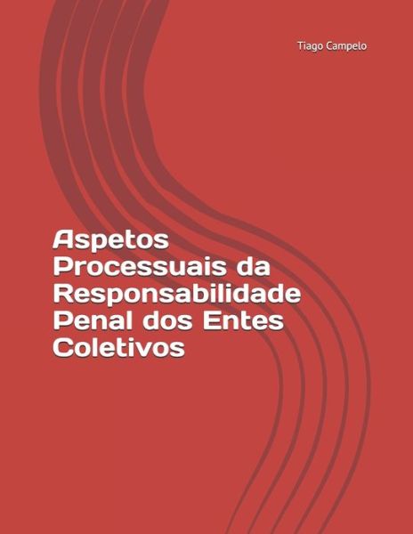 Cover for Tiago Campelo · Aspetos Processuais da Responsabilidade Penal dos Entes Coletivos (Paperback Bog) (2018)