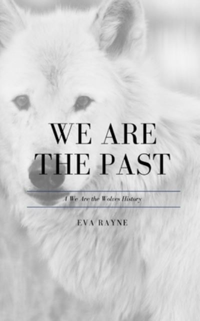 Cover for Eva Rayne · We Are the Past (Paperback Book) (2019)