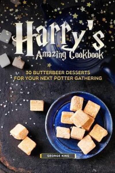 Harry's Amazing Cookbook - George King - Boeken - Independently Published - 9781094747057 - 16 april 2019