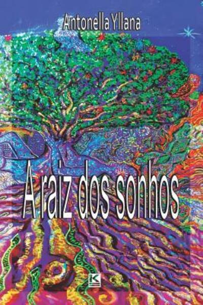 Cover for Antonella Yllana · A raiz dos sonhos (Paperback Book) (2019)