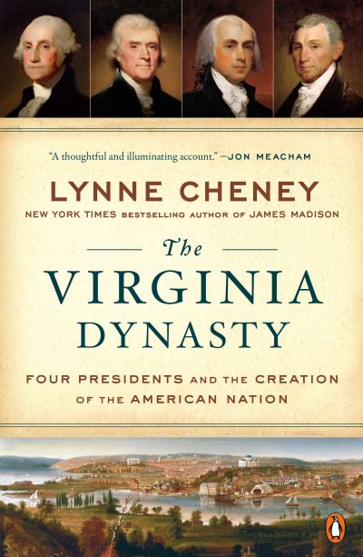 Cover for Lynne Cheney · The Virginia Dynasty: Four Presidents and the Creation of the American Nation (Paperback Book) (2021)