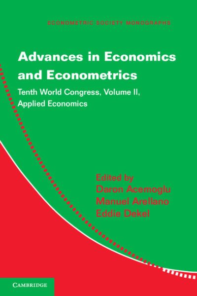 Advances in Economics and Econometrics: Tenth World Congress - Advances in Economics and Econometrics 3 Volume Hardback Set - Daron Acemoglu - Books - Cambridge University Press - 9781107016057 - May 27, 2013