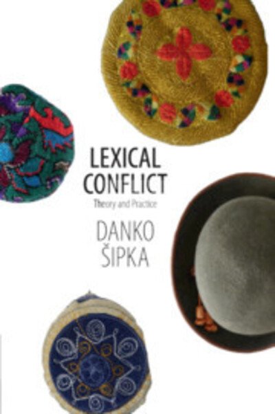 Cover for Sipka, Danko (Arizona State University) · Lexical Conflict: Theory and Practice (Taschenbuch) (2019)