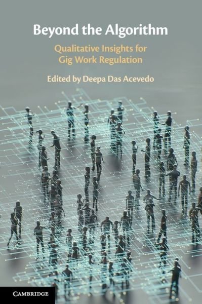 Beyond the Algorithm: Qualitative Insights for Gig Work Regulation (Paperback Book) (2021)