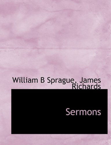 Sermons - James Richards - Kirjat - BiblioLife - 9781117987057 - sunnuntai 4. huhtikuuta 2010