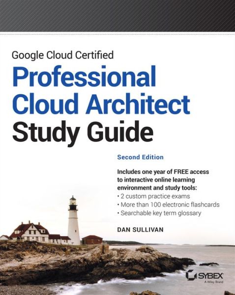 Cover for Dan Sullivan · Google Cloud Certified Professional Cloud Architect Study Guide - Sybex Study Guide (Paperback Book) (2022)