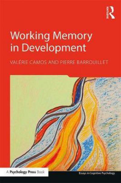 Cover for Camos, Valerie (Universite de Fribourg, Switzerland) · Working Memory in Development - Essays in Cognitive Psychology (Hardcover Book) (2018)