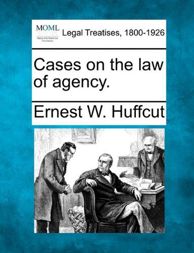 Cover for Ernest W. Huffcut · Cases on the Law of Agency. (Paperback Book) (2010)