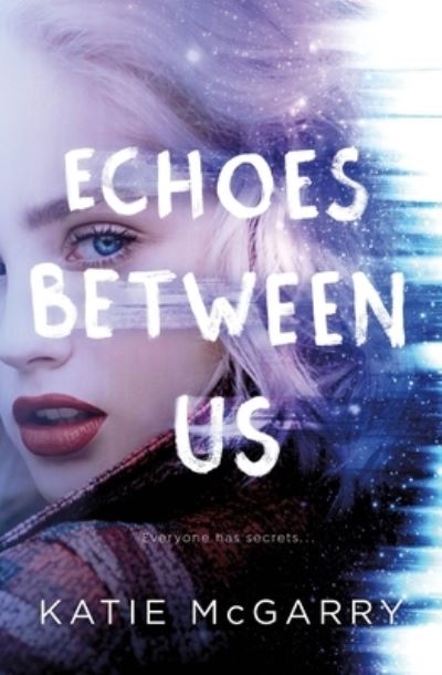 Cover for Katie McGarry · Echoes Between Us (Paperback Book) (2021)