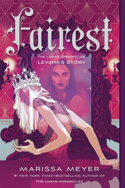 Cover for Marissa Meyer · Fairest: The Lunar Chronicles: Levana's Story - The Lunar Chronicles (Paperback Book) (2020)